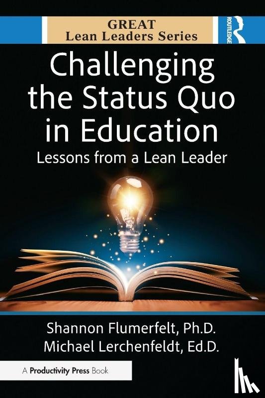 Flumerfelt, Ph.D., Lerchenfeldt, Ed.D. - Challenging the Status Quo in Education