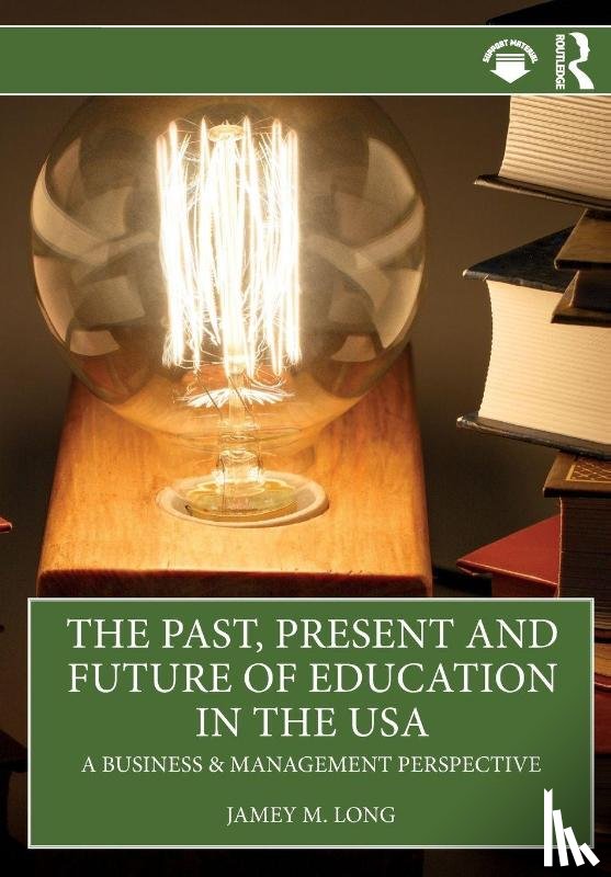 Long, Jamey M. - The Past, Present and Future of Education in the USA