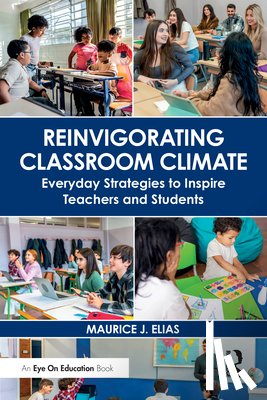Elias, Maurice J. (Rutgers University) - Reinvigorating Classroom Climate