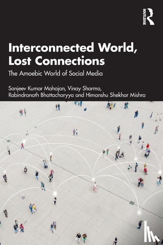 Mahajan, Sanjeev Kumar, Sharma, Vinay, Bhattacharyya, Rabindranath, Mishra, Himanshu Shekhar - Interconnected World, Lost Connections