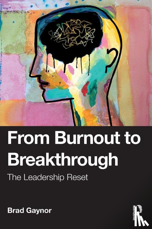 Gaynor, Brad - From Burnout to Breakthrough