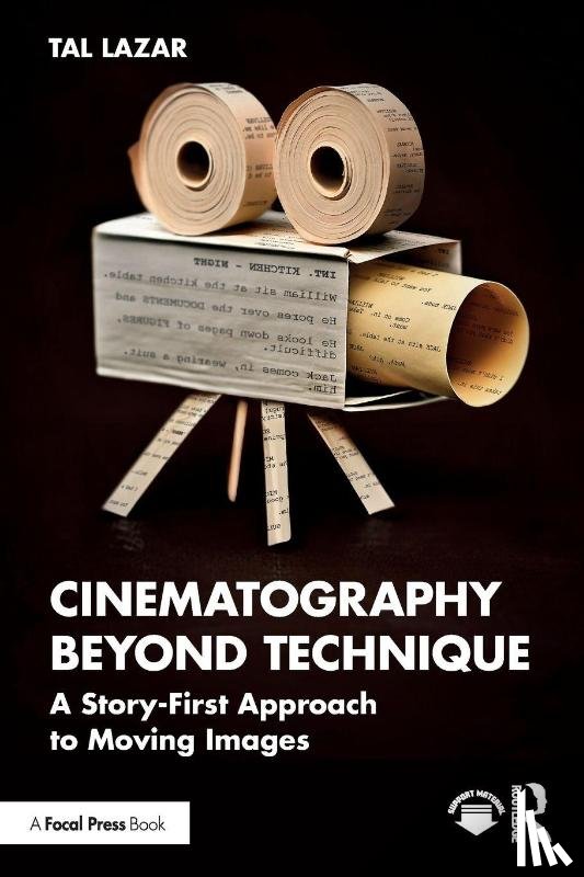 Lazar, Tal - Cinematography Beyond Technique