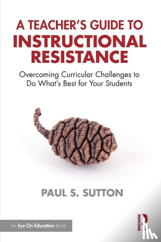Sutton, Paul S. - A Teacher's Guide to Instructional Resistance