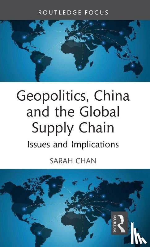 Chan, Sarah - Geopolitics, China and the Global Supply Chain
