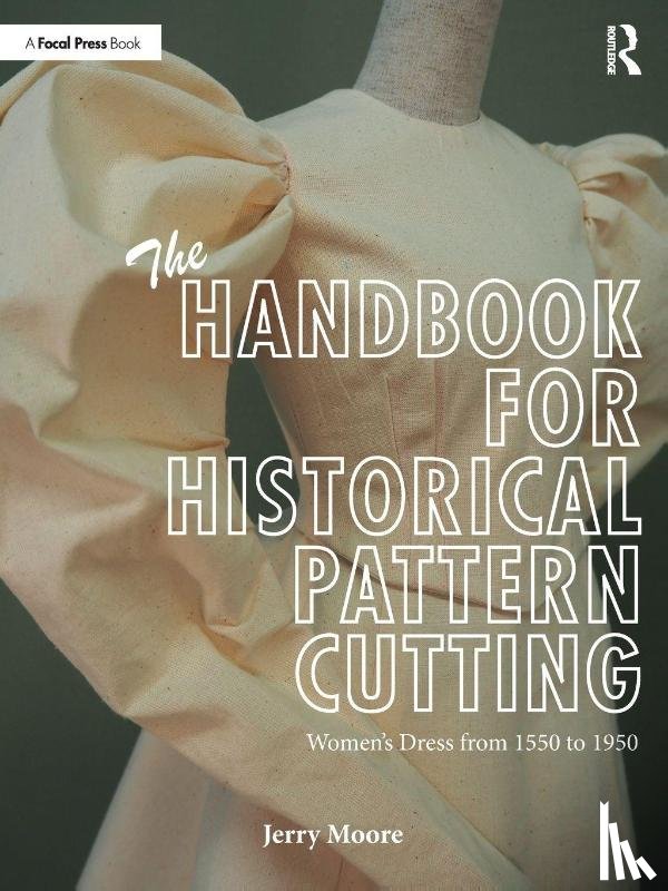 Moore, Jerry - The Handbook for Historical Pattern Cutting