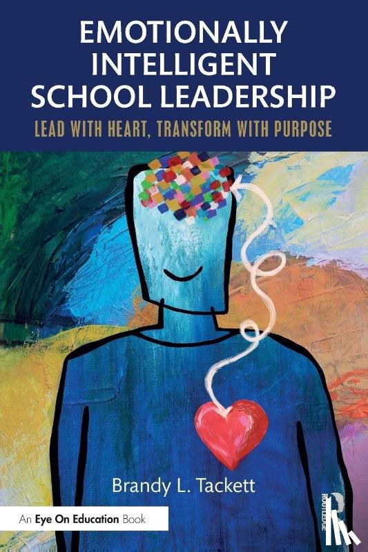 Tackett, Brandy L. - Emotionally Intelligent School Leadership