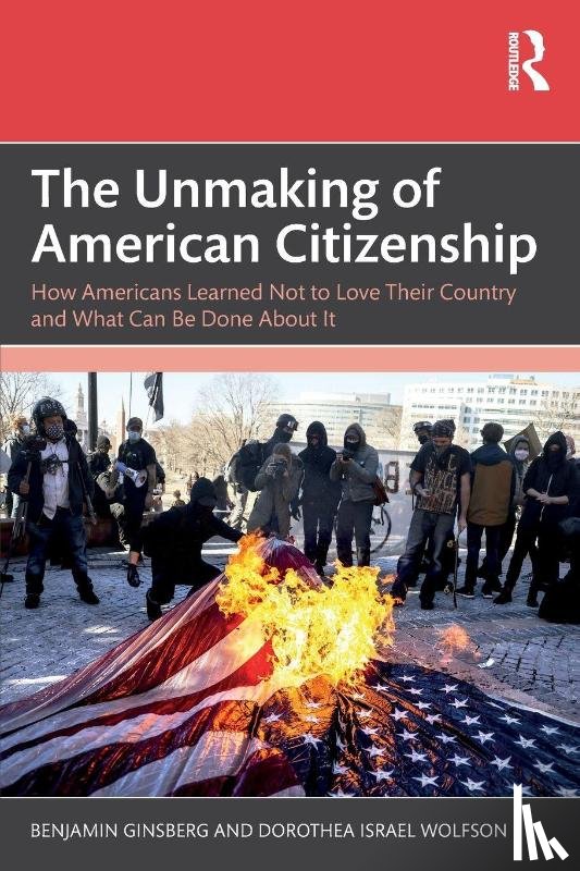 Ginsberg, Benjamin, Wolfson, Dorothea Israel - The Unmaking of American Citizenship