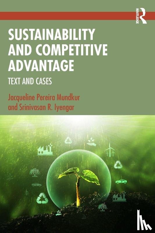 Mundkur, Jacqueline P, Iyengar, Srinivasan. R. - Sustainability and Competitive Advantage