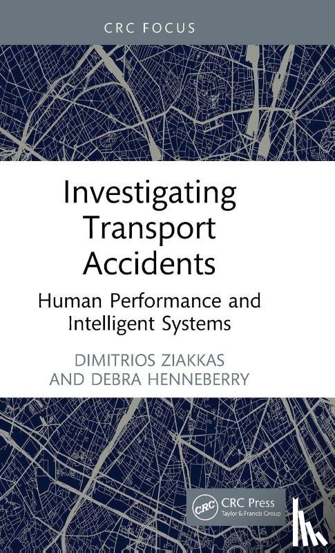 Ziakkas, Dimitrios, Henneberry, Debra - Investigating Transport Accidents