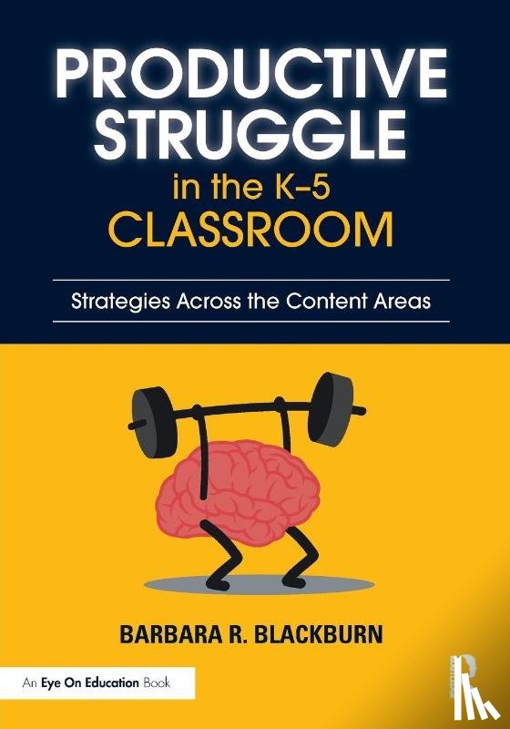 Blackburn, Barbara R. (Winthrop University - Productive Struggle in the K-5 Classroom