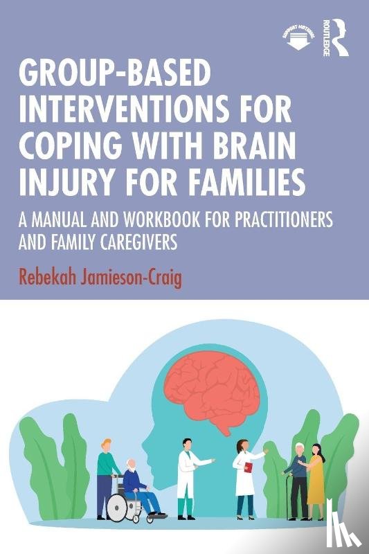Jamieson-Craig, Rebekah - Group-Based Interventions for Coping with Brain Injury for Families