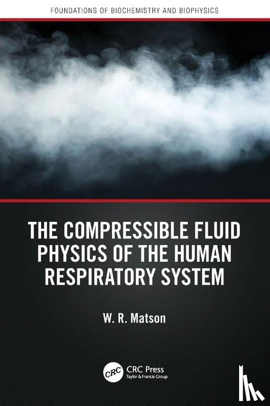 Matson, W. R. - The Compressible Fluid Physics of the Human Respiratory System
