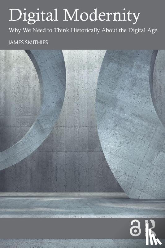 Smithies, James - Digital Modernity