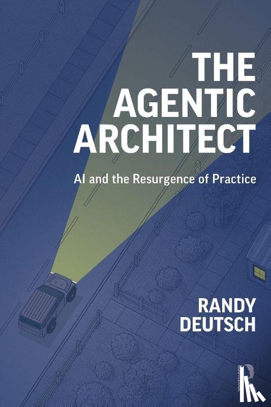 Deutsch, Randy - The Agentic Architect