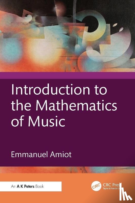 Amiot, Emmanuel - Introduction to the Mathematics of Music