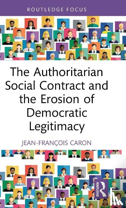 Caron, Jean-Francois - The Authoritarian Social Contract and the Erosion of Democratic Legitimacy