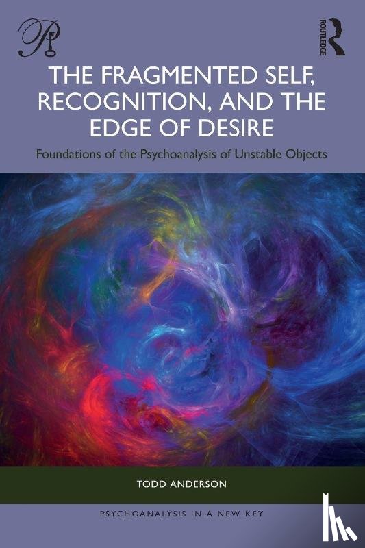 Anderson, Todd - The Fragmented Self, Recognition, and the Edge of Desire