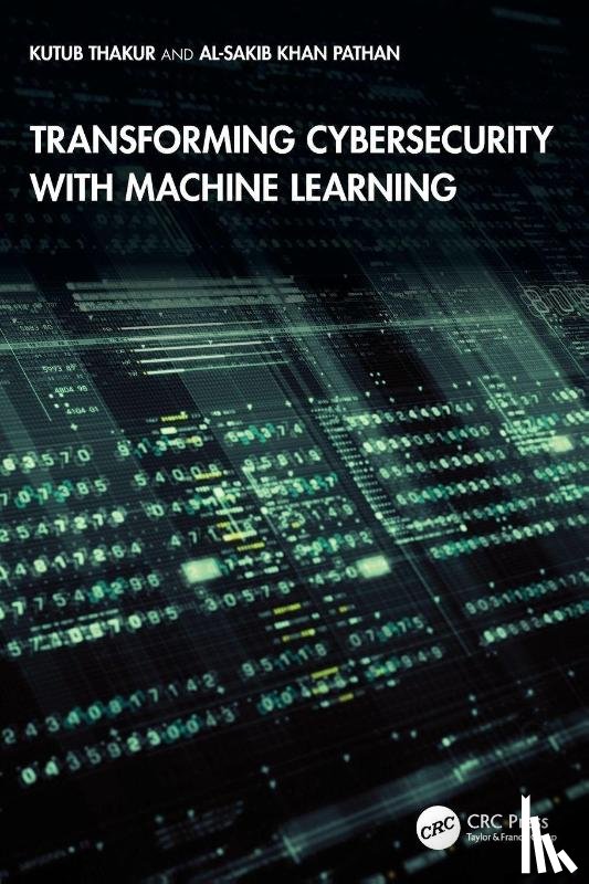 Thakur, Kutub (New Jersey City University, Khan Pathan, Al-Sakib - Transforming Cybersecurity with Machine Learning