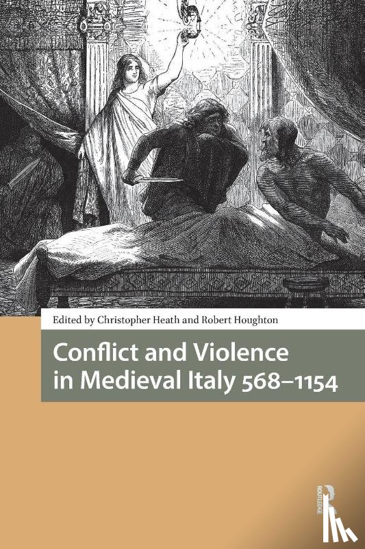  - Conflict and Violence in Medieval Italy 568-1154