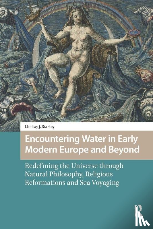 Starkey, Lindsay - Encountering Water in Early Modern Europe and Beyond