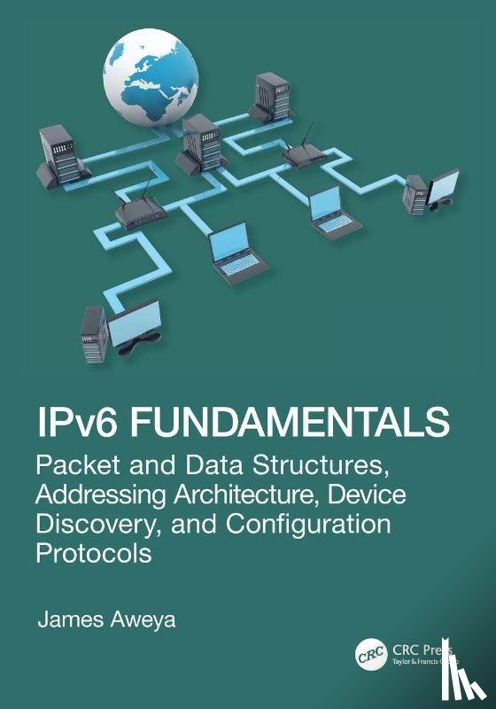 Aweya, James - IPv6 Fundamentals