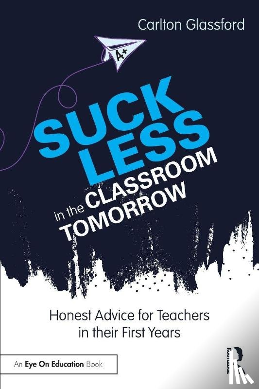 Glassford, Carlton - Suck Less in the Classroom Tomorrow