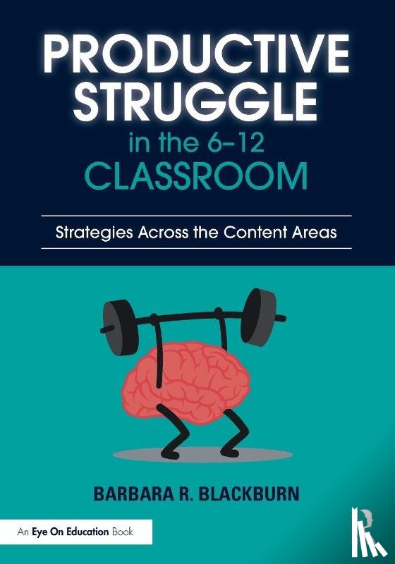 Blackburn, Barbara R. (Winthrop University - Productive Struggle in the 6-12 Classroom