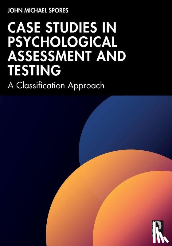Spores, John Michael - Case Studies in Psychological Assessment and Testing