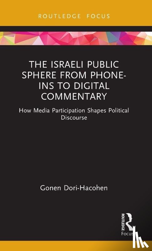 Dori-Hacohen, Gonen - The Israeli Public Sphere from Phone-ins to Digital Commentary