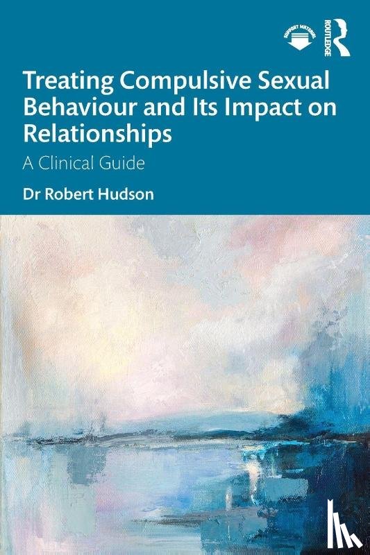 Hudson, Robert - Treating Compulsive Sexual Behaviour and Its Impact on Relationships