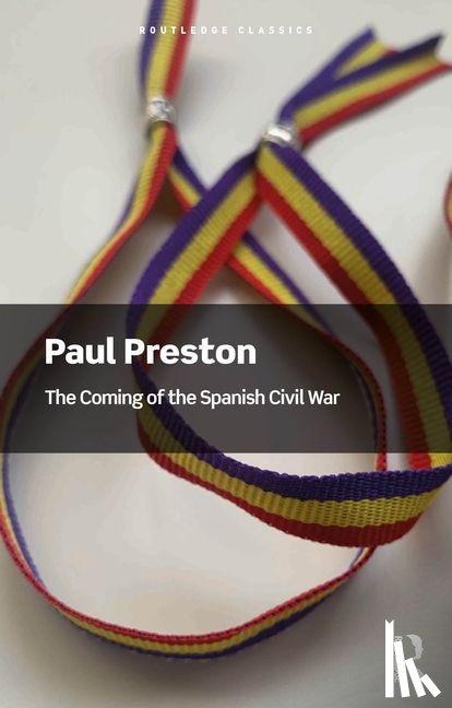 Preston, Paul (London School of Economics - The Coming of the Spanish Civil War