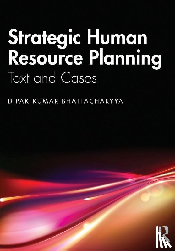 Bhattacharyya, Dipak Kumar - Strategic Human Resource Planning