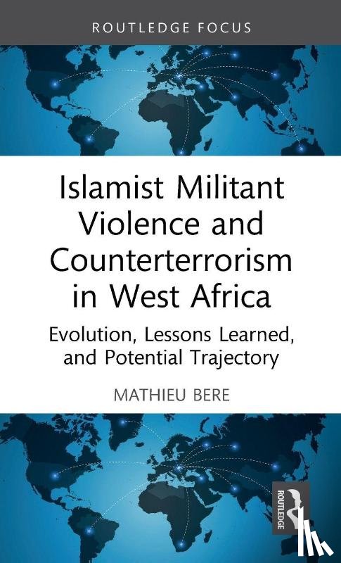 Bere, Mathieu (George Mason University - Islamist Militant Violence and Counterterrorism in West Africa