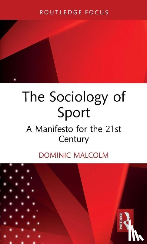 Malcolm, Dominic - The Sociology of Sport