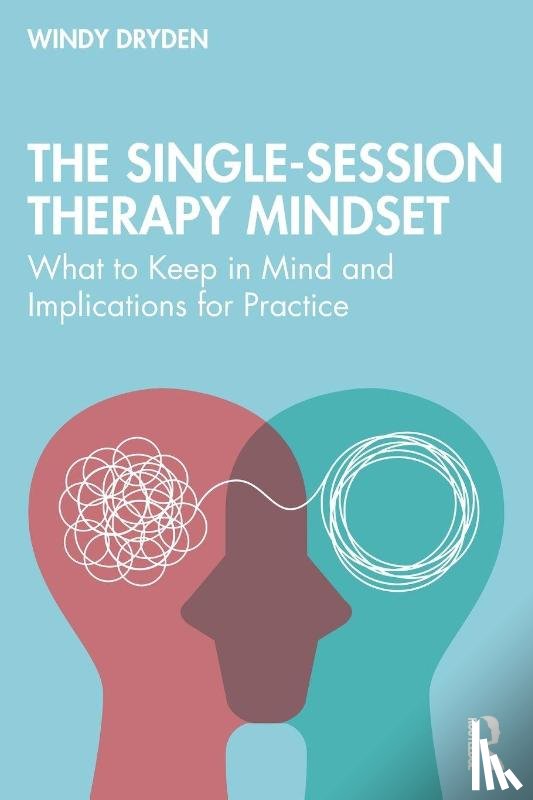 Dryden, Windy - The Single-Session Therapy Mindset