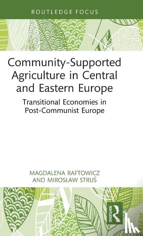 Raftowicz, Magdalena, Strus, Miroslaw - Community-Supported Agriculture in Central and Eastern Europe