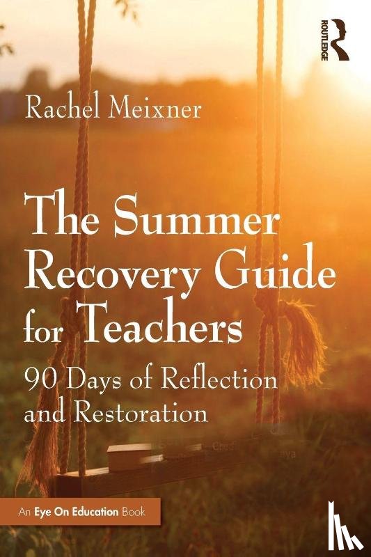Meixner, Rachel - The Summer Recovery Guide for Teachers