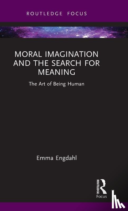 Engdahl, Emma (University of Gothenburg - Moral Imagination and the Search for Meaning