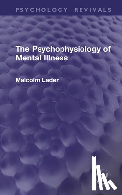 Lader, Malcolm - The Psychophysiology of Mental Illness