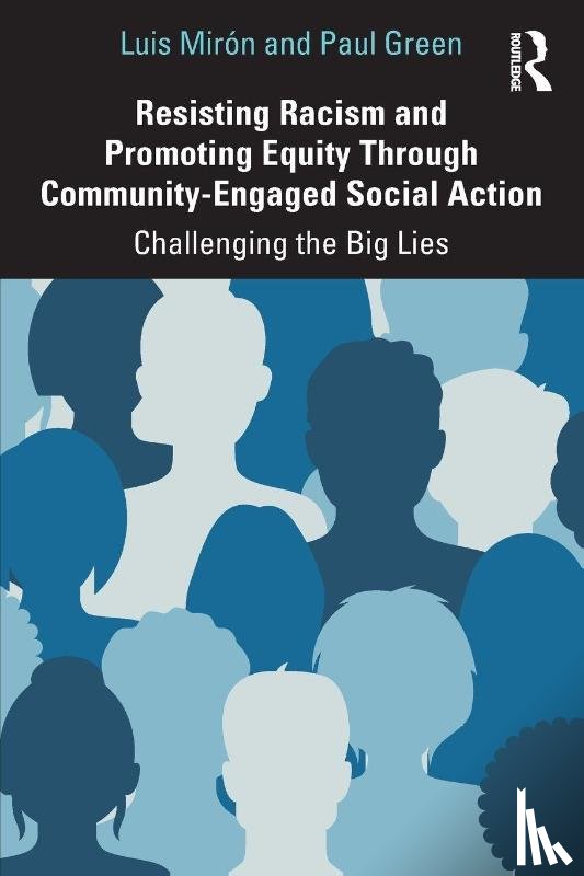 Miron, Luis (University of Holy Cross, Green, Paul (University of California - Resisting Racism and Promoting Equity Through Community-Engaged Social Action