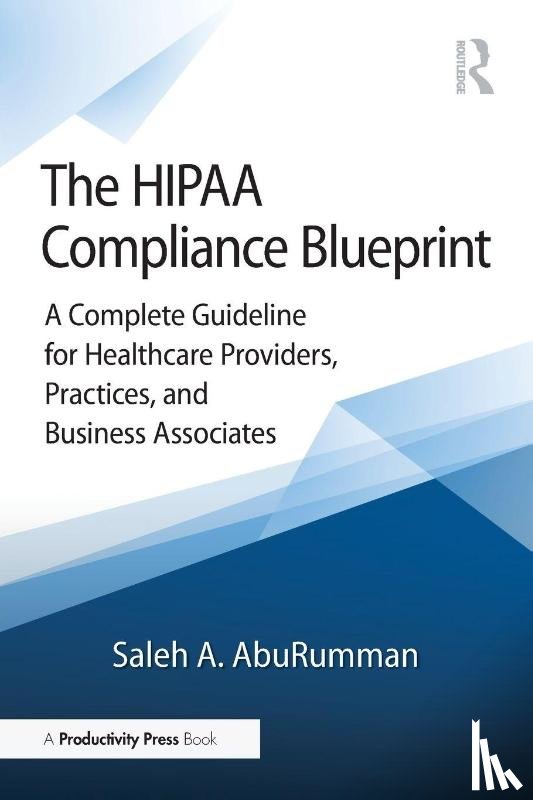 AbuRumman, Saleh A. - The HIPAA Compliance Blueprint