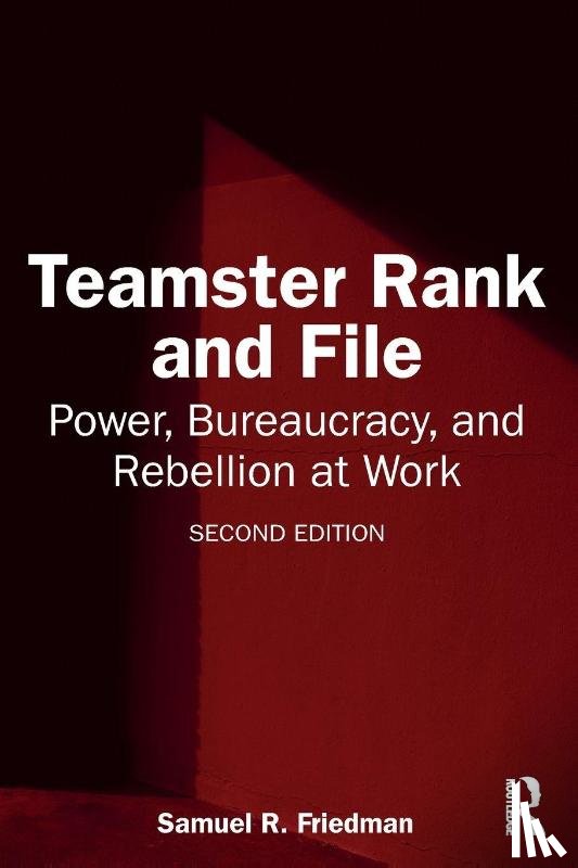 Friedman, Samuel R. - Teamster Rank and File