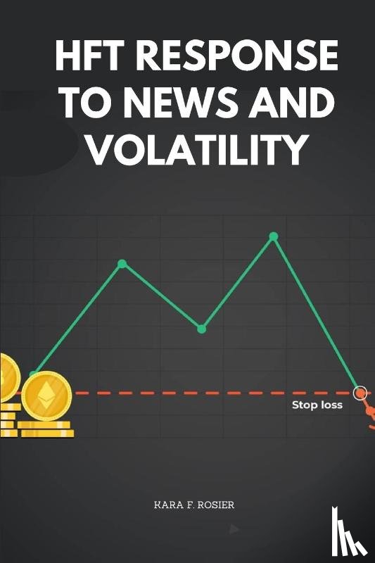 F. Rosier, Kara - HFT Response to News and Volatility