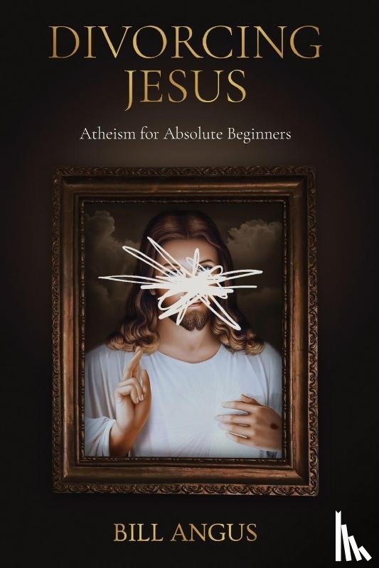 Angus, Bill - Divorcing Jesus