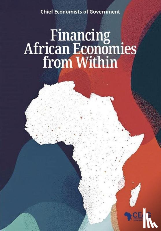 Chief Economists of Government - Financing African Economies from Within