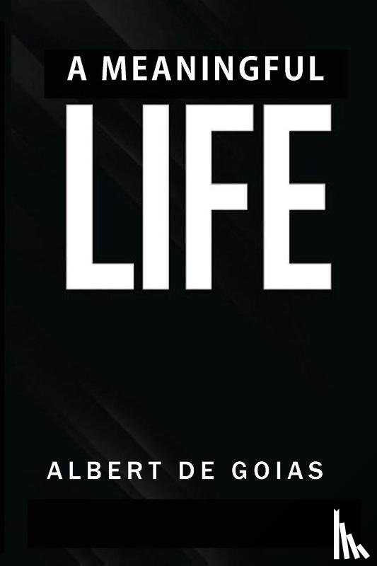 De Goias, Albert - A MEANINGFUL LIFE