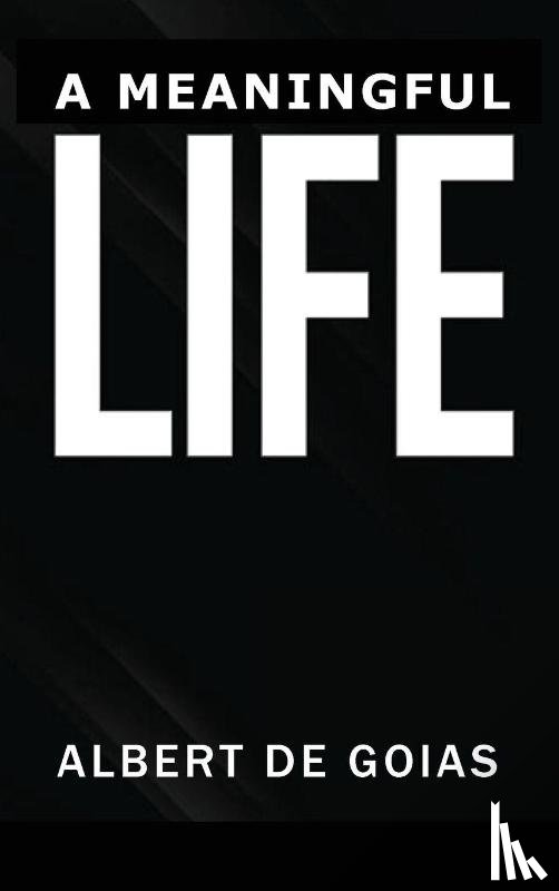 De Goias, Albert - A MEANINGFUL LIFE