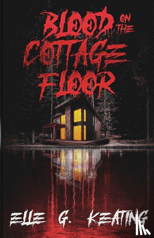 Keating, Elle G - Blood on the Cottage Floor