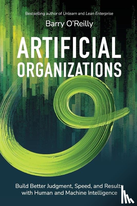 O'Reilly, Barry - Artificial Organizations