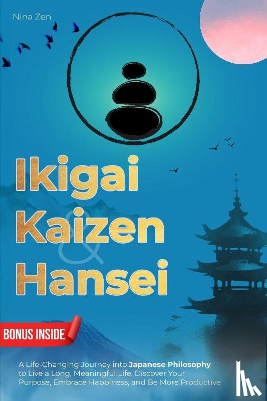Zen, Nina - Ikigai, Kaizen & Hansei